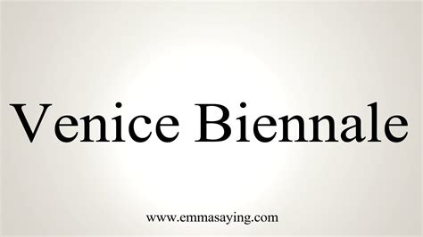 How To Pronounce Venice Biennale .